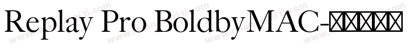 Replay Pro BoldbyMAC字体转换